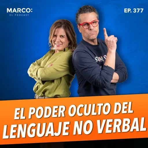 377.- El poder oculto del lenguaje no verbal - Bárbara Tijerina
