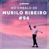 #94 No embalo de Murilo Ribeiro