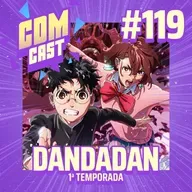 #119 Dandadan: aliens, fantasmas e tesão