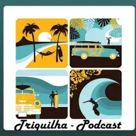 Triquilha podcast  2025-05-07 21:30