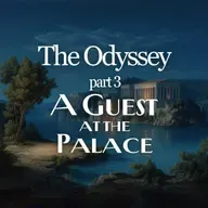 The Odyssey: Part 3 - A Guest at the Palace