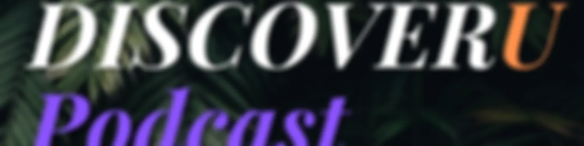 "DiscoverU is Learning to Love & Grow Together" 