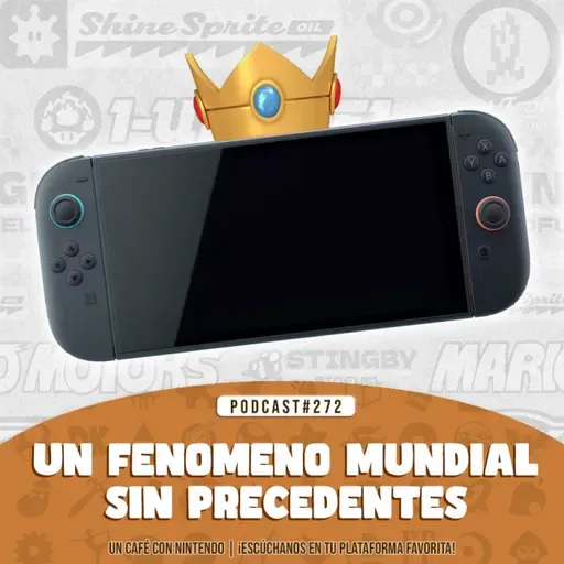 Podcast #272 | Switch 2: un fenómeno mundial sin precedentes