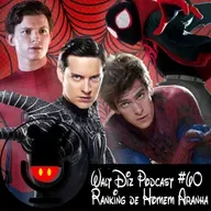 Walt Diz Podcast #60 Ranking de Homem Aranha