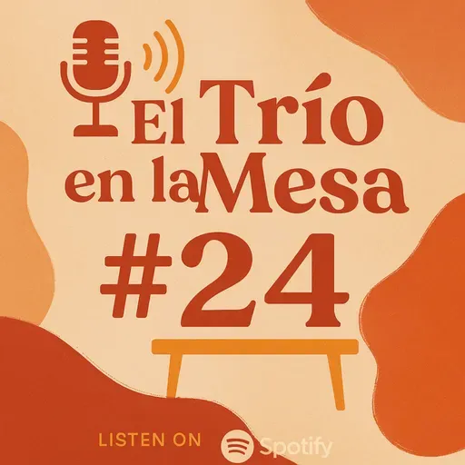 Trio en la Mesa Episodio #25