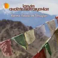 Lam Rim - Meditasyon 14 - Karma Yasası ve Sonuçlar