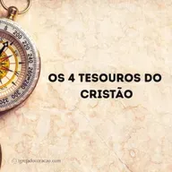 Os 4 tesouros do cristão - Refletir Online