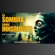La sombra sobre Innsmouth - Parte 1 - H.P. Lovecraft - Audiolibro con voz humana