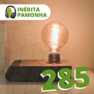 Inédita Pamonha 285 - A origem dos valores