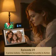 Episode 21 - Il primo indizio - The Simple Gerundio in Action