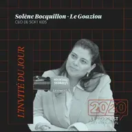 #36 - Il faut valoriser l'apprentissage plus que le résultat ! Solenne Bocquillon - Le Goaziou, CEO de SOFT KIDS