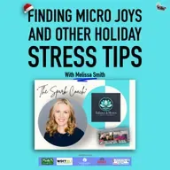 How Women Can Reduce Holiday Stress with Micro Joys and Better Mornings featuring Melissa Smith of Balance and Bloom