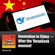 Ep196: Innovation in China — After the 'DeepSeek moment'