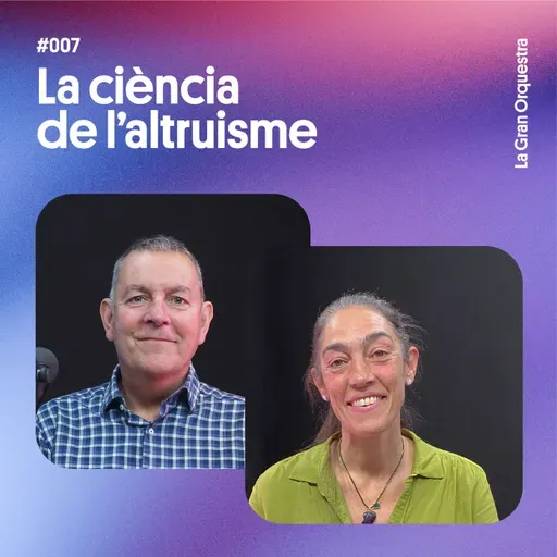 La ciència de l'altruisme amb Òscar Vilarroya i Carolina Amado (Cap 7)
