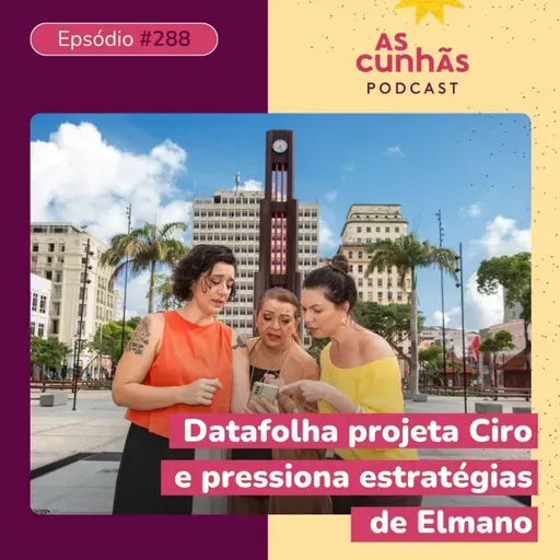 Datafolha projeta Ciro e pressiona estratégias de Elmano