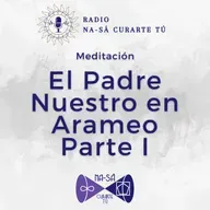 Meditación: El Padre Nuestro en Arameo I