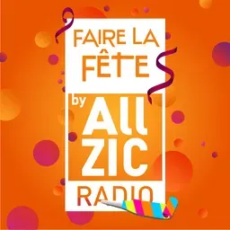 Allzic Radio FAIRE LA FETE
