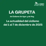 LA GRUPETA: La actualidad del ciclismo del 1 al 7 de diciembre de 2025 - Episodio exclusivo para mecenas