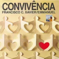 Livro: Convivência. Chico Xavier. pelo Espírito Emmanuel.