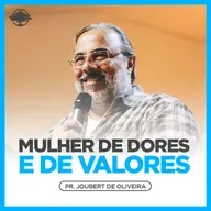 Mulher de dores e de valores