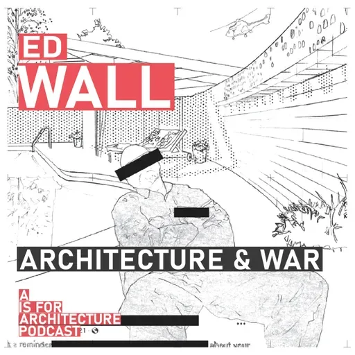 Ed Wall: Architecture & war.
