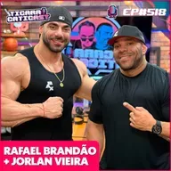 EP 518 - RAFAEL BRANDÃO E JORLAN