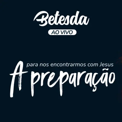A preparação para nos encontrarmos com Jesus