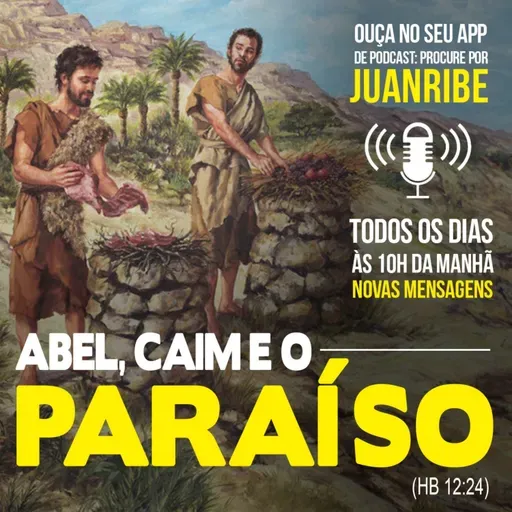 Abel, Caim e o Paraíso (Hb 12 24)