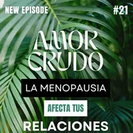 Lo que nadie te dice sobre la menopausia y tus relaciones