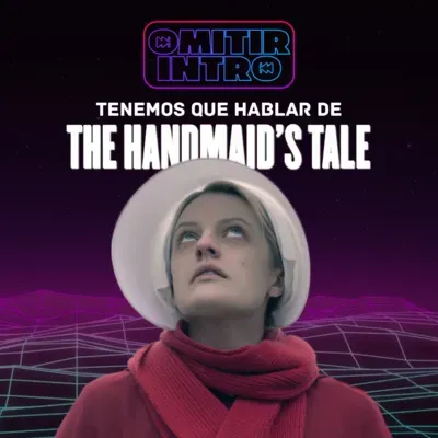 Omitir Intro #11: Hablemos de 'The Handmaid's Tale'