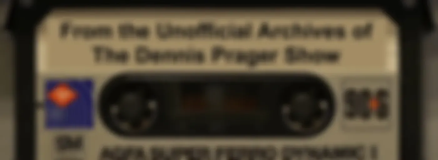 Unofficial Dennis Prager Archive