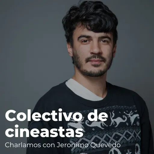 Charla con Jeronimo Quevedo | Colectivo de cineastas