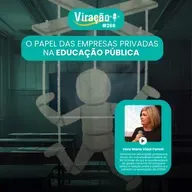 Viração #266 - O papel das empresas privadas na educação pública