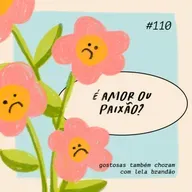 é amor ou paixão?