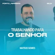 Trabalhando Para o Senhor - Mateus Gomes