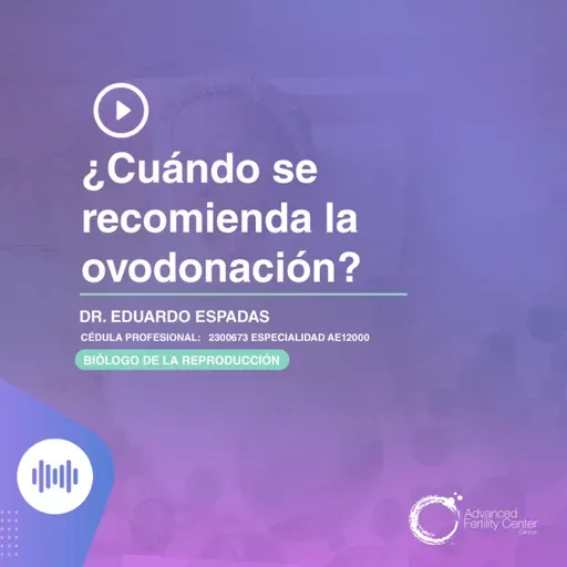 E143 - ¿Cuándo se recomienda la ovodonación?
