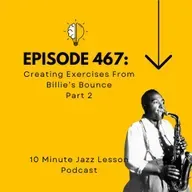 Episode 467 - Creating Exercises From Billie's Bounce Part 2