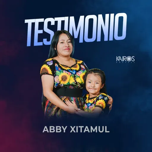 Testimonio - Abby Xitamul