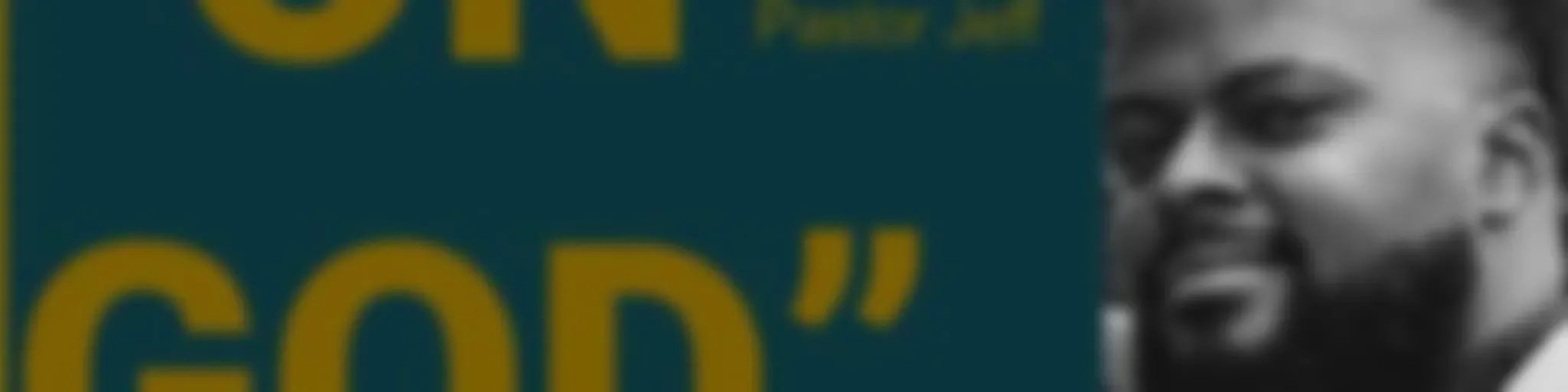 "On God" with Pastor Jeff