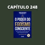 O Poder do Egoísmo Consciente | Vivaldo Neto