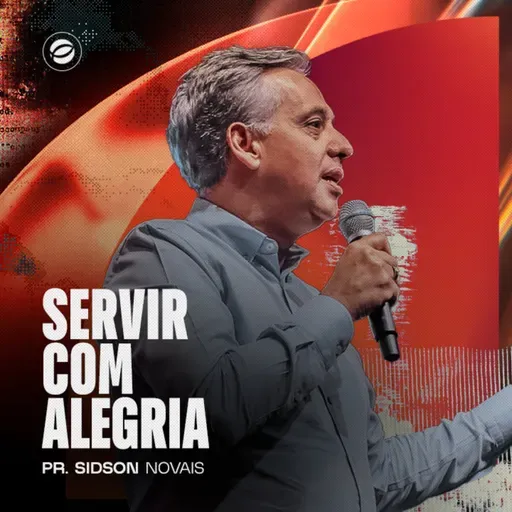 SERVIR COM ALEGRIA | PR. SIDSON NOVAIS