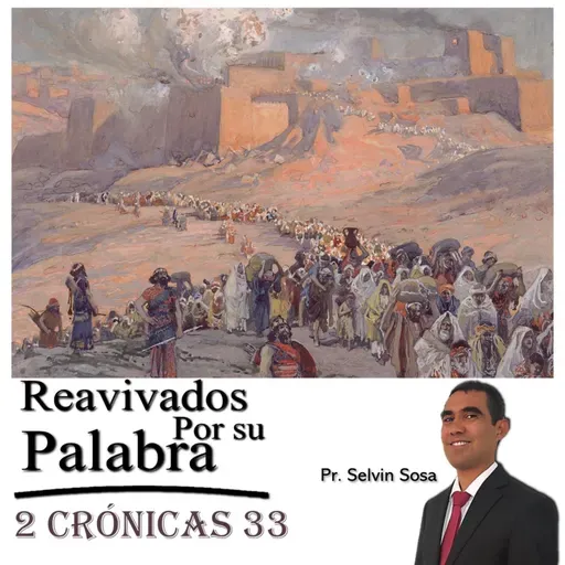 Reavivados por su palabra - 2 Cronicas 33