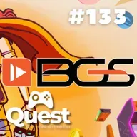 Quest #133 - A BGS 2022 e outras notícias