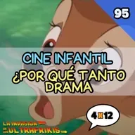 LIDLUF 4x12 - ¿Es necesario tanto drama en el cine infantil? #95