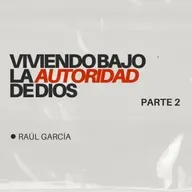 Viviendo bajo la autoridad de Dios - Parte 2 