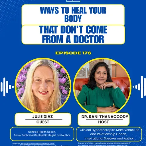 Episode 176: Ways to Heal Your Body That Don’t Come from a Doctor with Julie Diaz