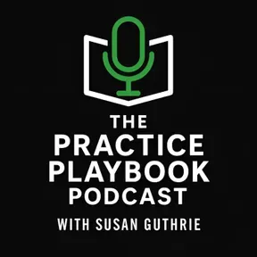 The Practice Playbook Podcast with Susan Guthrie