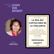 SBM 066 | The Age of Surveillance Capitalism - Shoshana Zuboff | Eddy Sánchez