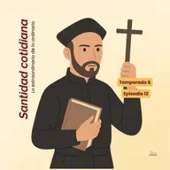 T6:E12 Tu vocación en lo cotidiano