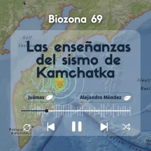 Biozona 69. Las enseñanzas del sismo de Kamchatka